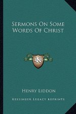 Sermons on Some Words of Christ