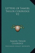 Letters of Samuel Taylor Coleridge V2