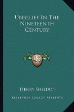 Unbelief in the Nineteenth Century