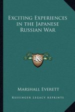 Exciting Experiences in the Japanese Russian War