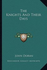 The Knights and Their Days
