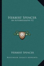 Herbert Spencer: An Autobiography V2