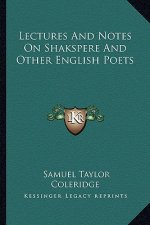 Lectures and Notes on Shakspere and Other English Poets