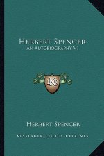 Herbert Spencer: An Autobiography V1