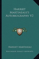 Harriet Martineaus's Autobiography V2