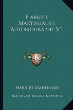 Harriet Martineaus's Autobiography V1