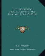 Life Understood from a Scientific and Religious Point of View