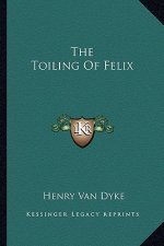 The Toiling of Felix