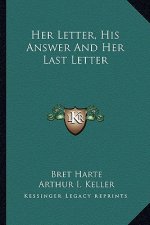 Her Letter, His Answer and Her Last Letter
