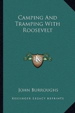 Camping and Tramping with Roosevelt