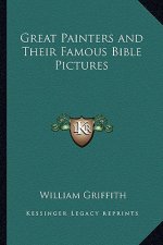 Great Painters and Their Famous Bible Pictures