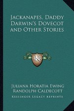 Jackanapes, Daddy Darwin's Dovecot and Other Stories