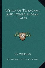 Weiga of Temagami and Other Indian Tales
