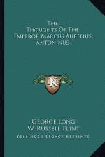 The Thoughts Of The Emperor Marcus Aurelius Antoninus