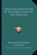 Thrilling Adventures in the Forest and on the Frontier