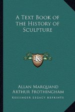 A Text Book of the History of Sculpture