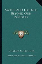 Myths and Legends Beyond Our Borders
