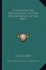 Clovernook or Recollections of Our Neighborhood in the West