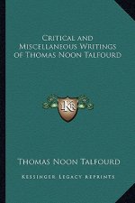 Critical and Miscellaneous Writings of Thomas Noon Talfourd