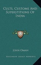 Cults, Customs and Superstitions of India