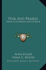Peak and Prairie: From a Colorado Sketch Book