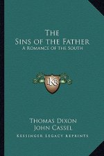 The Sins of the Father: A Romance of the South