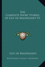 The Complete Short Stories of Guy de Maupassant V1