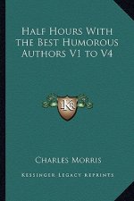 Half Hours with the Best Humorous Authors V1 to V4