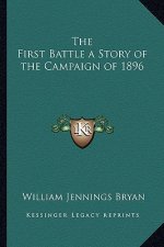 The First Battle a Story of the Campaign of 1896