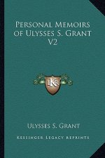 Personal Memoirs of Ulysses S. Grant V2