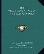 The Virginians a Tale of the Last Century