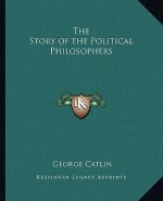 The Story of the Political Philosophers