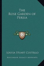 The Rose Garden of Persia