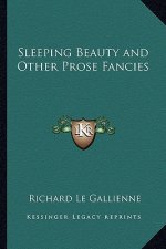Sleeping Beauty and Other Prose Fancies