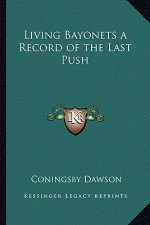 Living Bayonets a Record of the Last Push