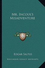 Mr. Incoul's Misadventure