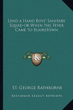 Lend a Hand Boys' Sanitary Squad or When the Fever Came to Blairstown