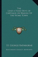 The Lend a Hand Boys of Carthage or Waking Up the Home Town