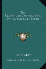The Redheaded Outfield and Other Baseball Stories