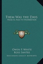 Them Was the Days: From El Paso to Prohibition