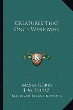 Creatures That Once Were Men