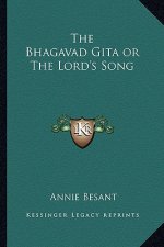 The Bhagavad Gita or the Lord's Song