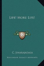Life! More Life!