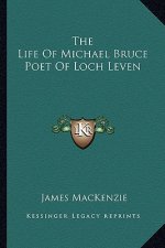 The Life of Michael Bruce Poet of Loch Leven