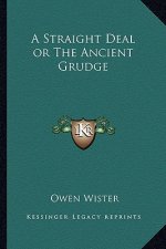 A Straight Deal or the Ancient Grudge