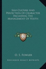 Self-Culture and Perfection of Character Including the Management of Youth