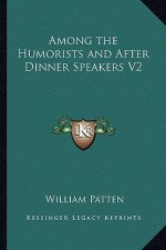 Among the Humorists and After Dinner Speakers V2