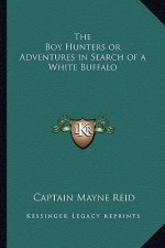 The Boy Hunters or Adventures in Search of a White Buffalo