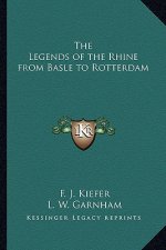 The Legends of the Rhine from Basle to Rotterdam