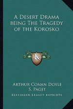 A Desert Drama Being the Tragedy of the Korosko